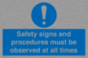 safety-signs-and-procedures-must-be-observed-at-all-times~